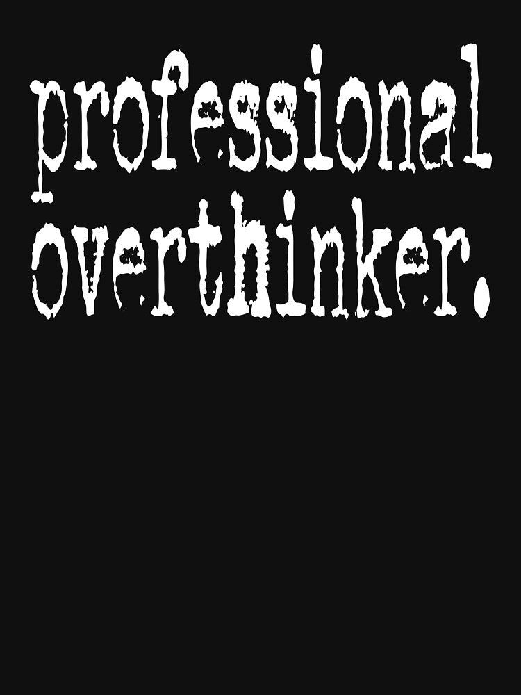 Professional Overthinker by eroseaillustrat
