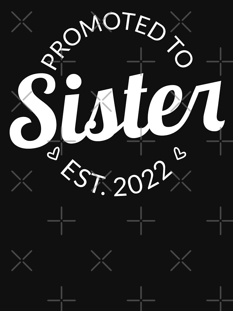 Promoted To Sister Est. 2022 I by Lemon Pepper