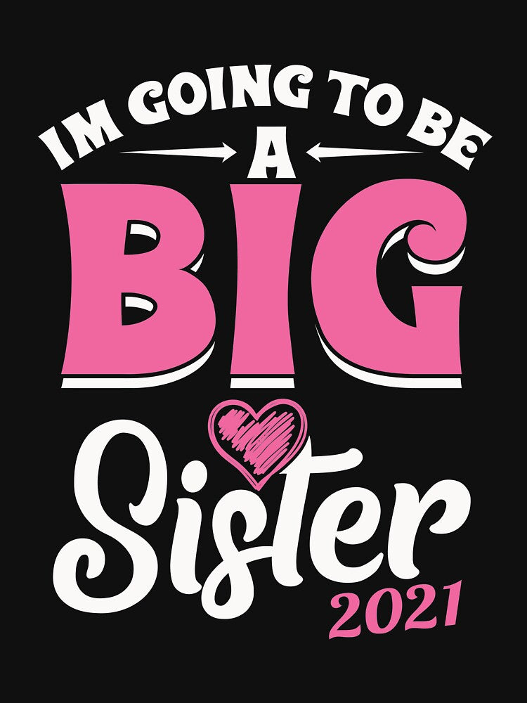 I'M Going To Be A Big Sis Promoted To Big Sister Est 2021 by ferminfarflu