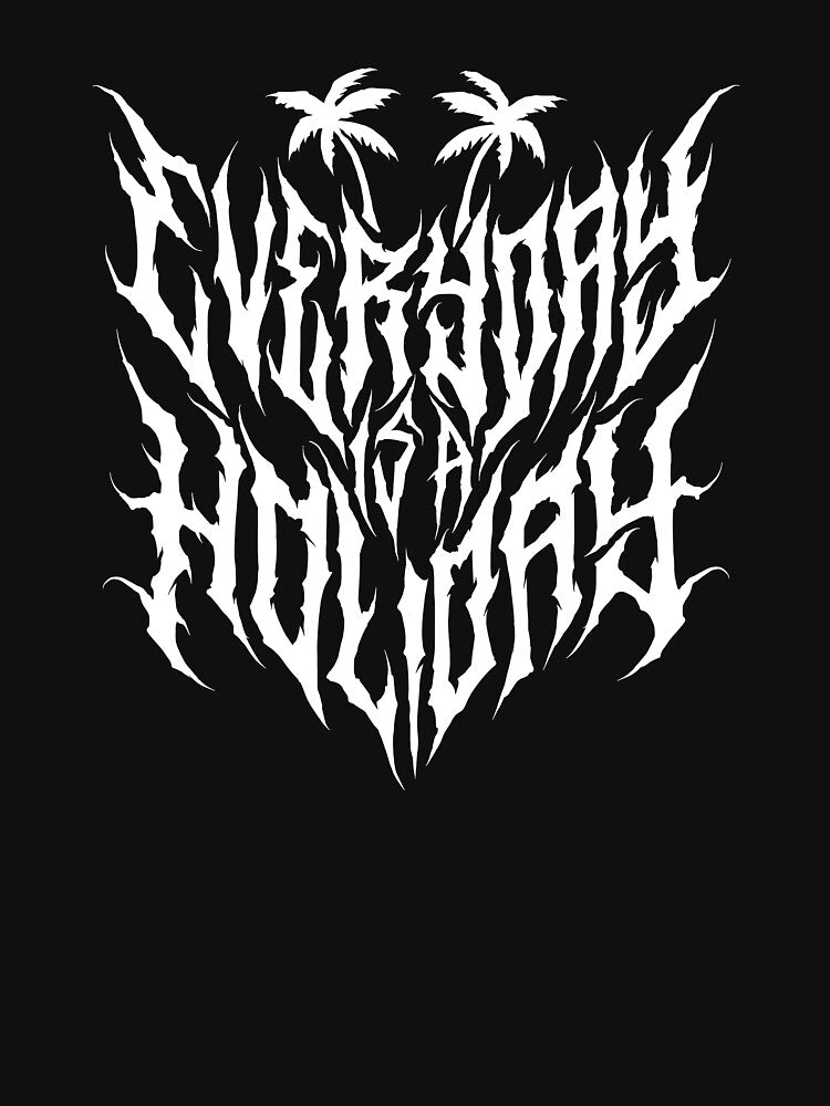 Everyday is a Holiday metal font style by Bariklana15