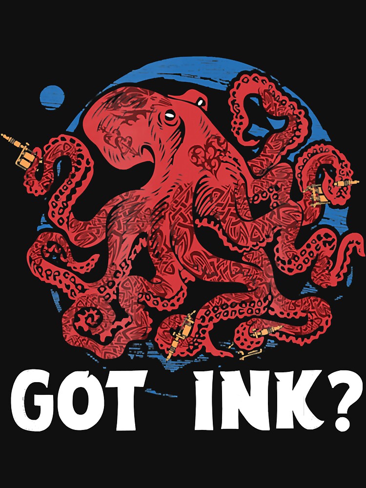 Got Ink Funny Body Art Octopus Tattoo Artist T Shirt by GrahamWalsh