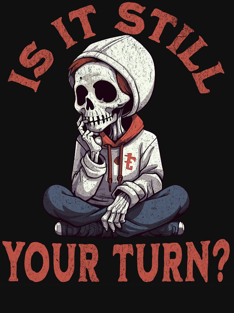Is it still your turn? Analysis Paralysis - Board Game Humor by Zanda-Nerd-Shop