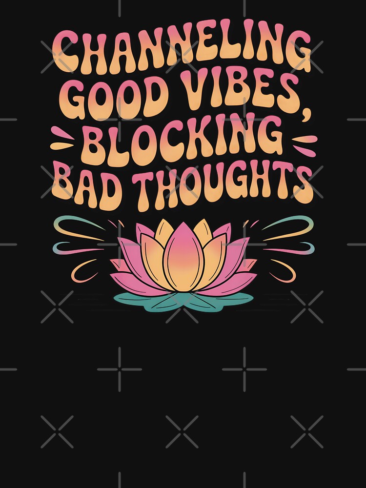 Channeling Good Vibes Blocking Bad Thoughts by CrypticHMystic