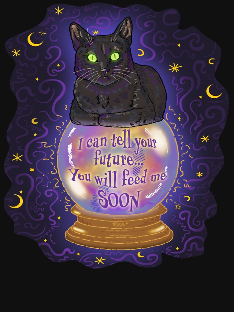 Fortune Teller Cat – "You Will Feed Me Soon" - Funny Occult Cat by TwistyPrintz