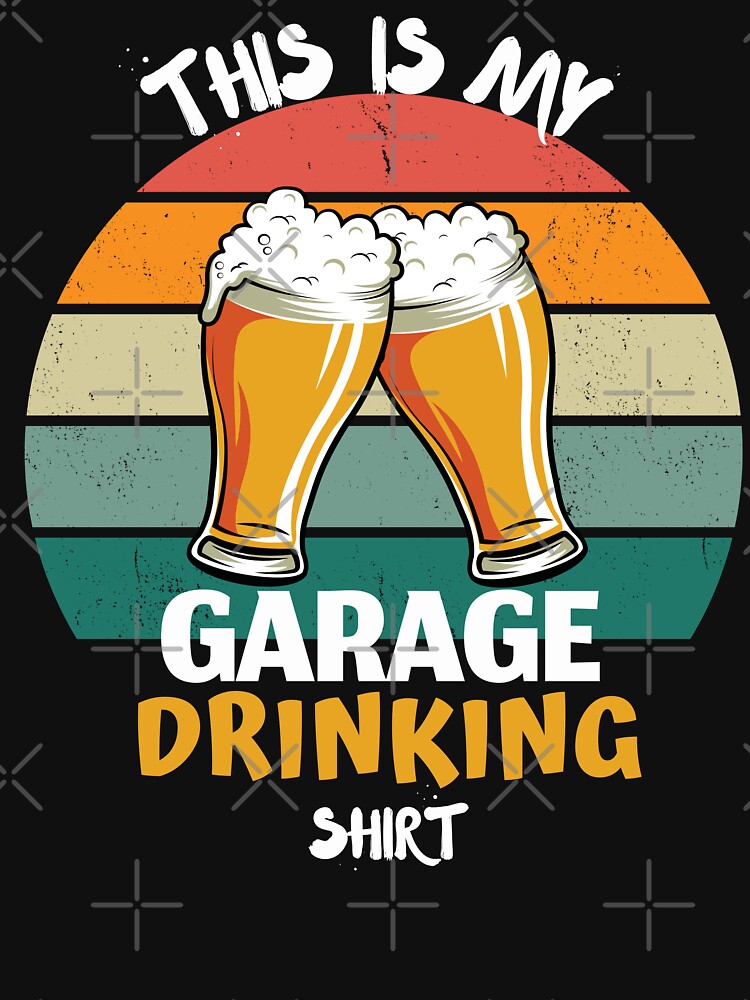 Enjoy Party Retro Matching This Is My Garage Drinking. by JoshBulky