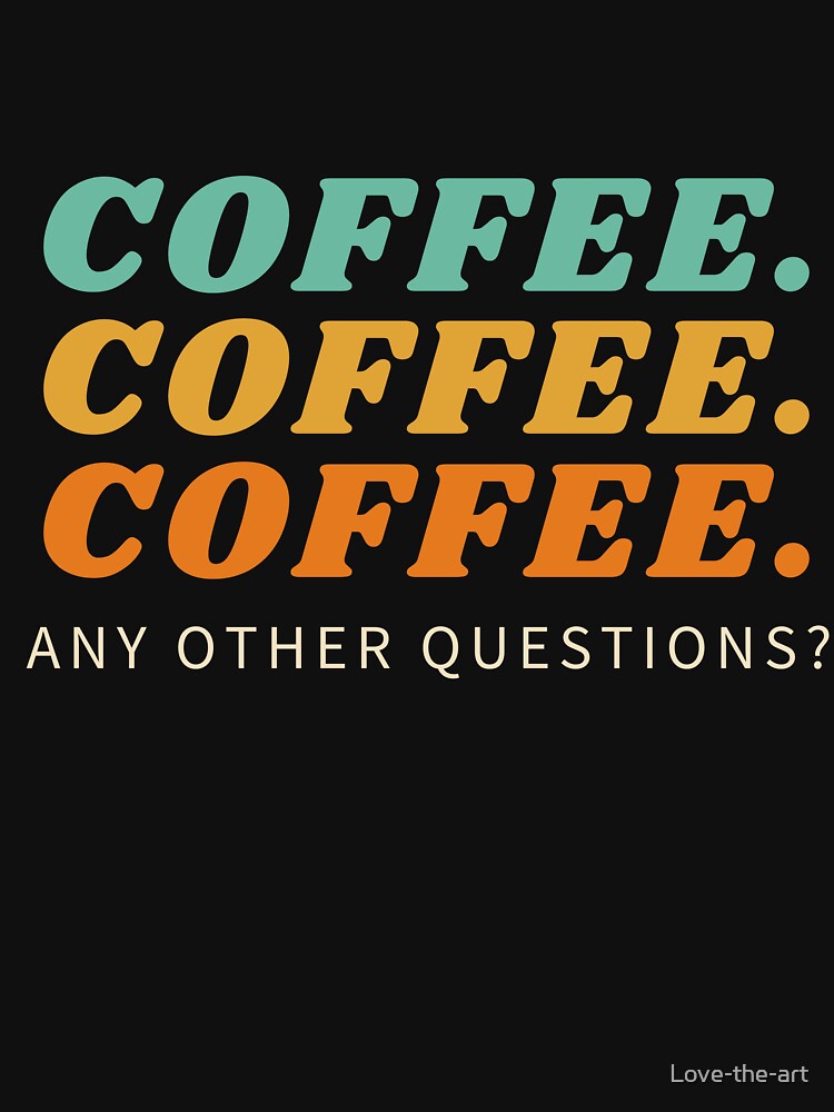 Coffee by Love-the-art