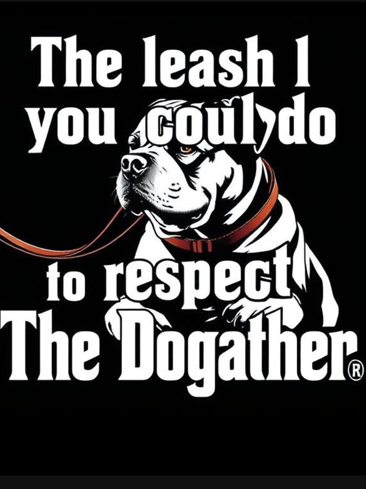 The leash you could do is respect The Dogfather by SSMC DREAM DESIGN