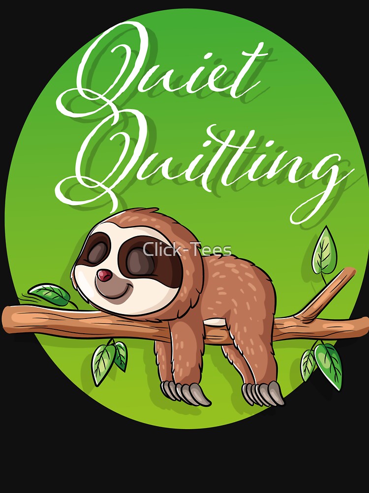 Quiet Quitting by Click-Tees