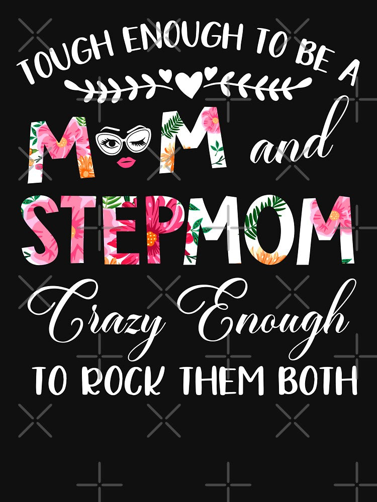 Tough Enough Mom and Stepmom by teeperfect