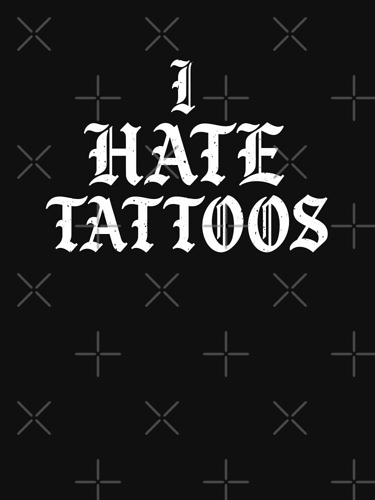 Funny I Hate Tattoos Tattoo Lover Quote by elderberry