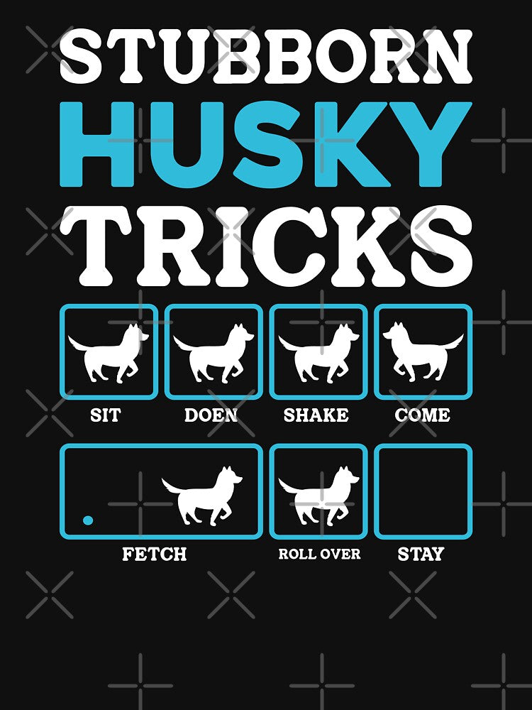Stubborn Husky Tricks Dog Owner Funny Siberian Husky Lover by PopStars1993