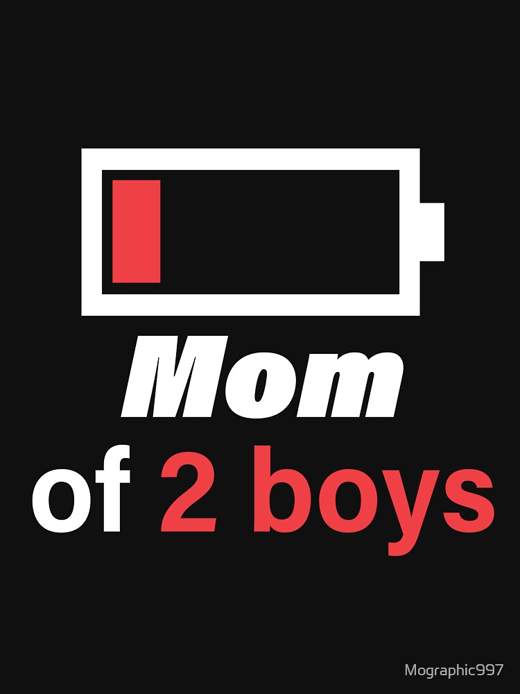 Mom of 2 Boys : Double the Trouble, Double the Fun T-Shirt by Mographic997