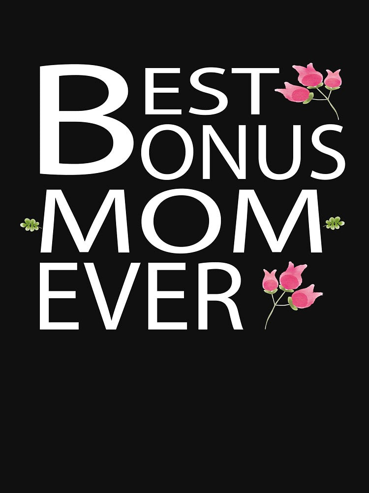 Best Bonus Mom Ever Stepmom Mother's Day by DeskTopDesign ★★★★★