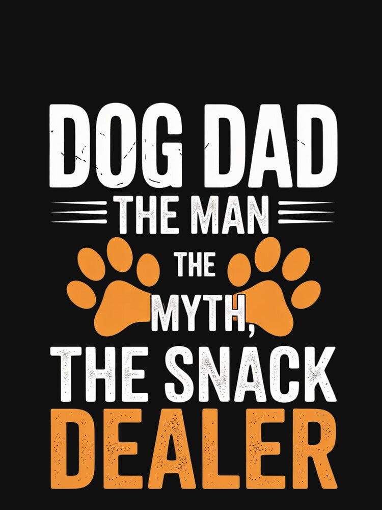 Dog Dad The Man The Myth The Snack Dealer 2 by FadeOfThrone