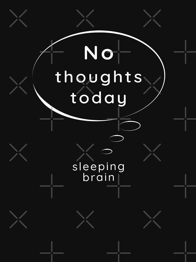 No Thoughts Today Sleeping Brain – Funny Minimal Meme  White Aesthetic by unique art and design