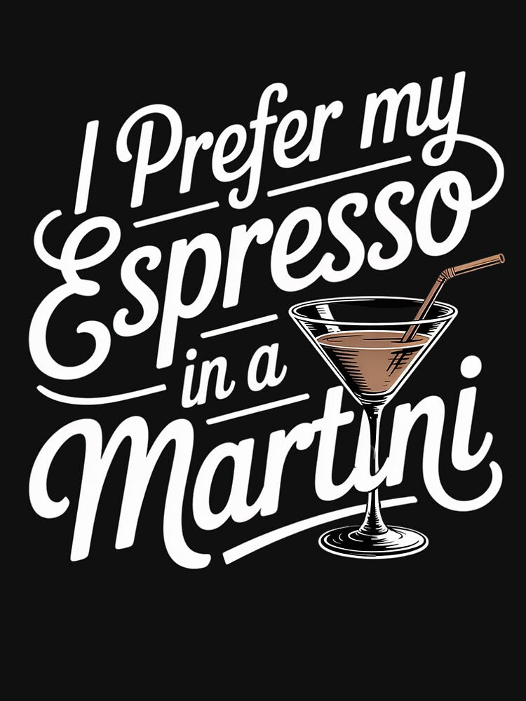I Prefer My Espresso In A Martini Cocktail Caffeine by FluoroWave