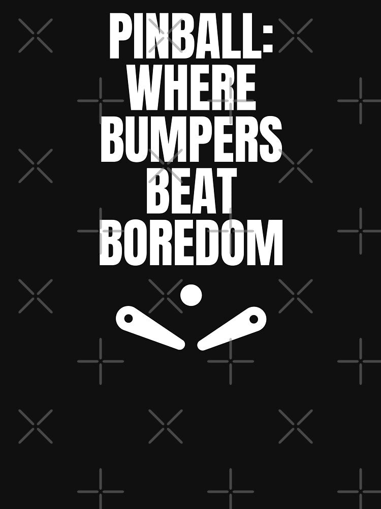 Pinball: Where Bumpers Beat Boredom, Funny Pinball Lover by FarmOfCuties
