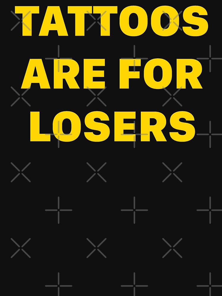 Tattoos are for Losers by ArtByKevG