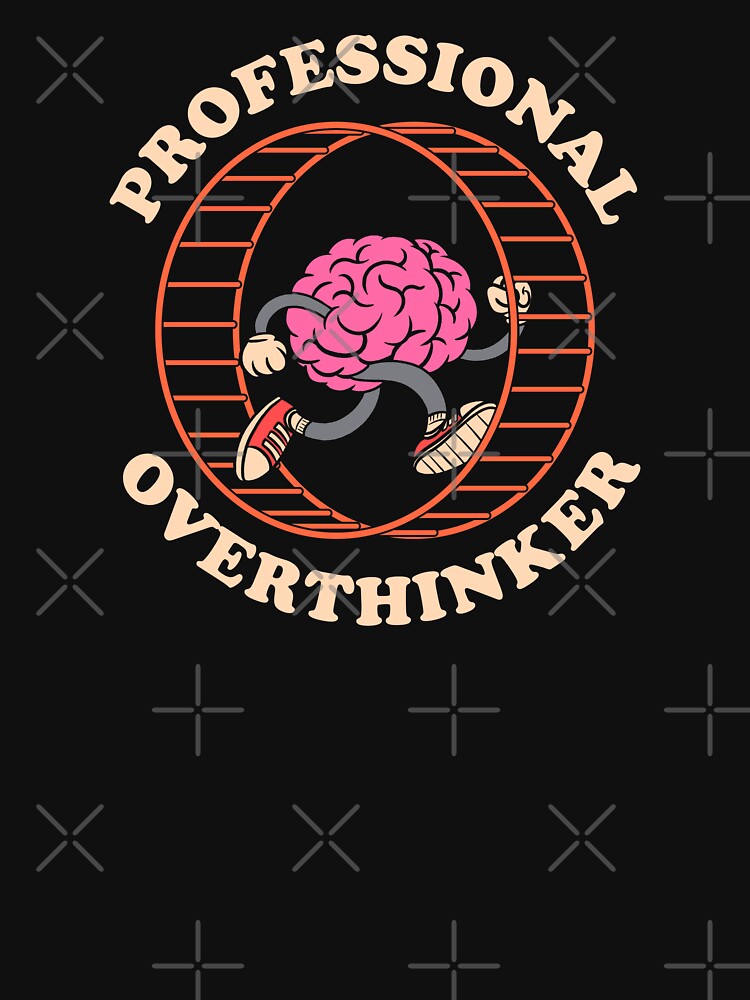 Professional Overthinker by sachpica