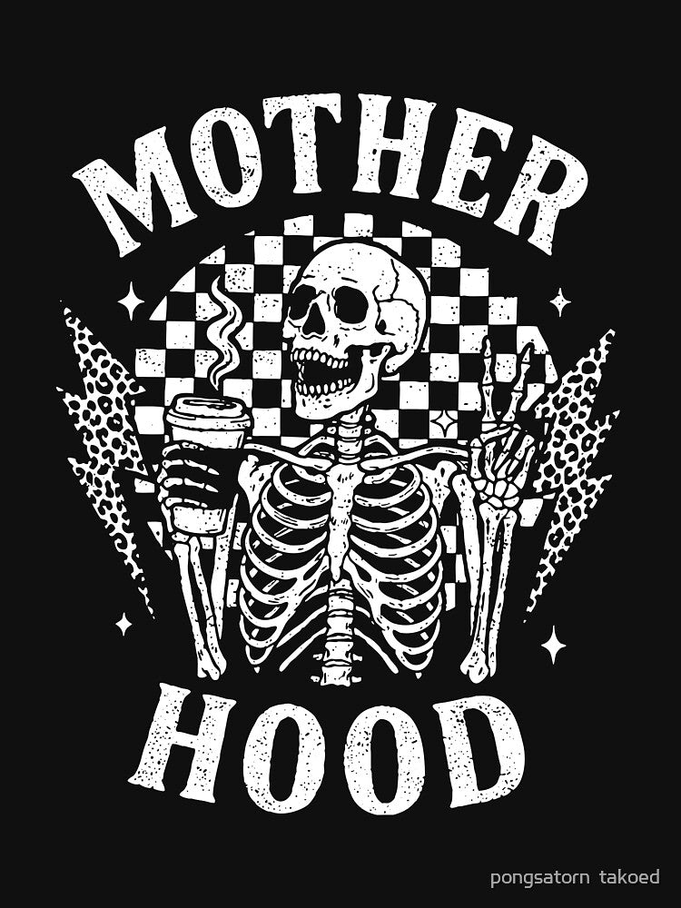 Funny Skeleton Motherhood, Funny Mom Life Coffee & Chao by pongsatorn  takoed