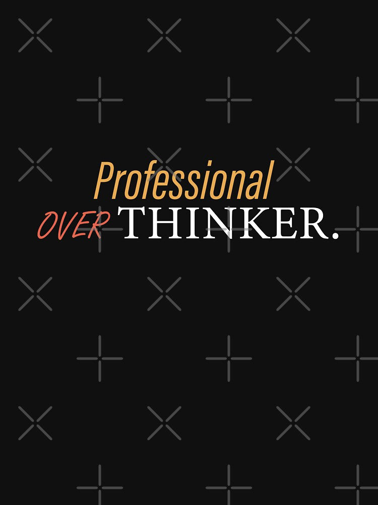 Professional Overthinker by AnnKiraz