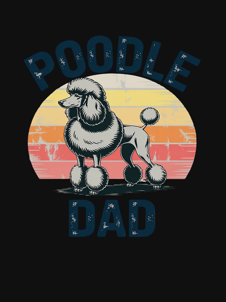 Dog Dad - Poodle Dad by JonBarnes22