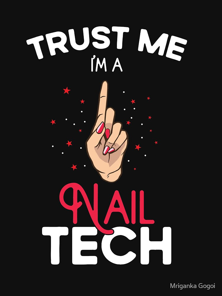 Trust Me I am a Nail Tech by Mriganka Gogoi