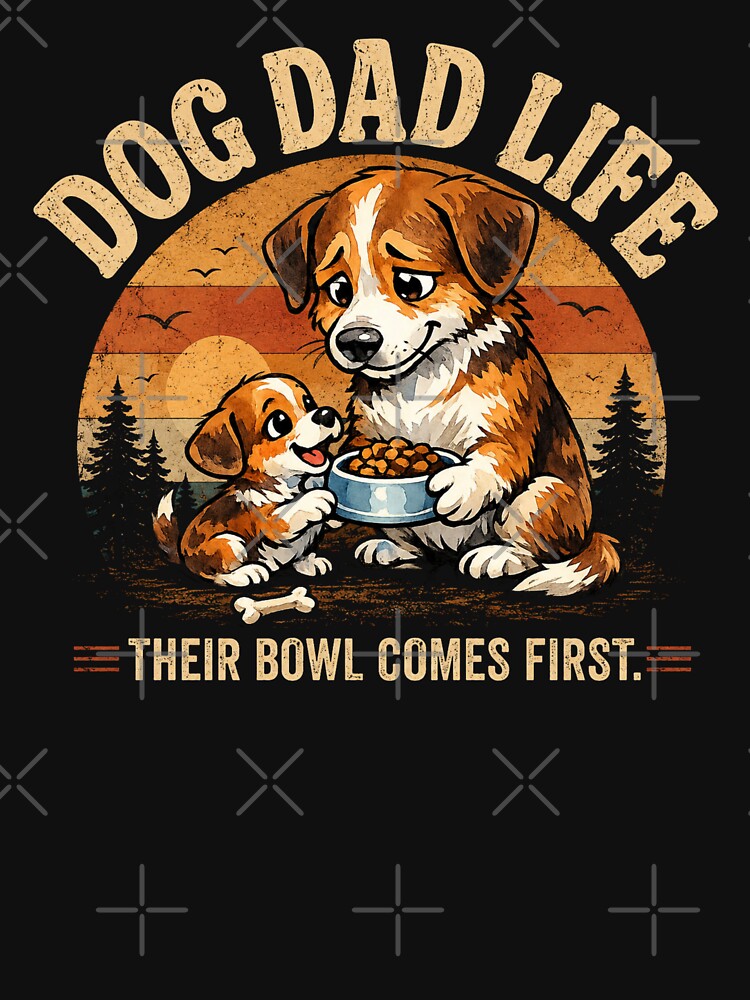 Dog Dad Life Their Bowl Comes First Vintage Retro Sunset Puppy Fatherhood Dog Lover T-Shirt by HOUSE OF TIST