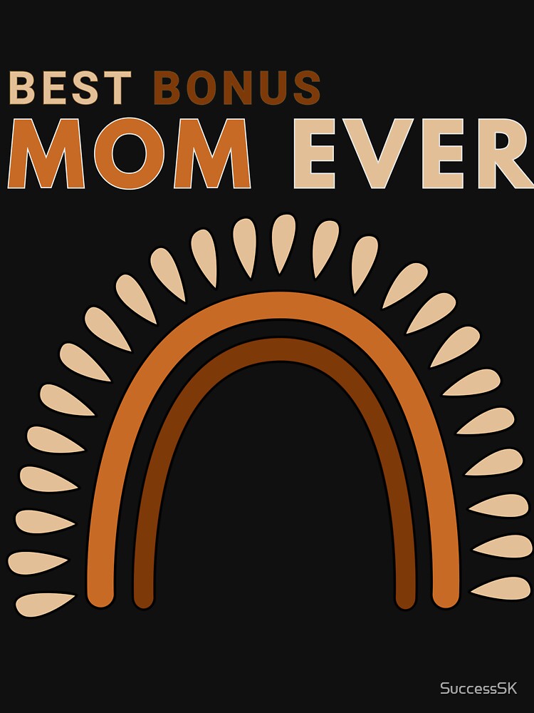 Best Bonus Mom Ever | Bonus Mama | Mother's Day for Stepmom by SuccessSK