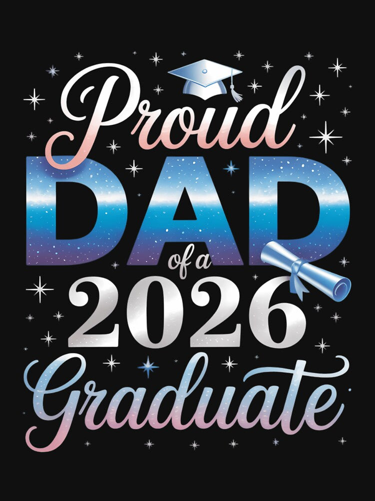 Proud Dad of a Class of 2026 Graduate Senior Graduation by Morphologiona