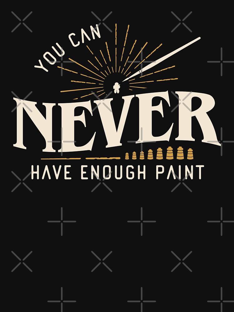 You Can Never Have Enough Paint Wargaming by pixeptional