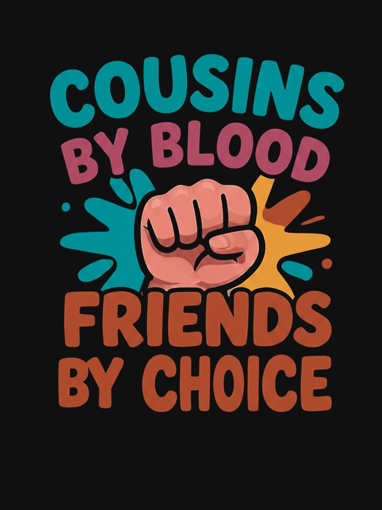 Cousins By Blood Friends By Choice Fist by ScriptedMoments