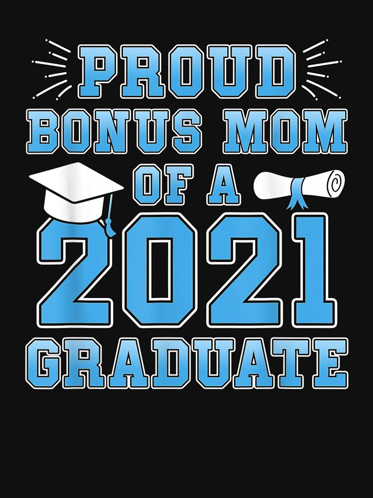 Proud Bonus Mom Of A 2021 Graduate Stepmom School Graduation by saigeorion