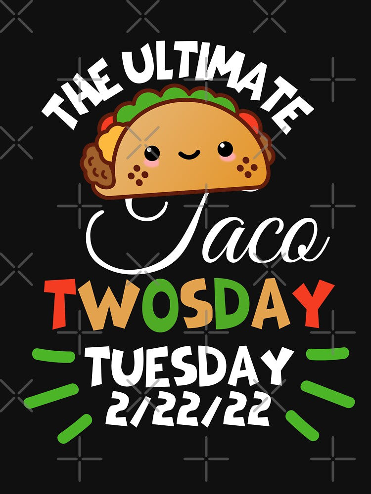 Cute Taco:The Ultimate Taco Twosday Tuesday 2/22/22 by AmeliaStore1