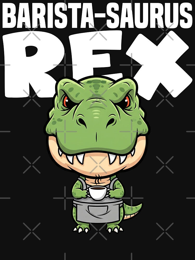 BARISTA-SAURUS REX - BARISTA GIFT by KEF Custom