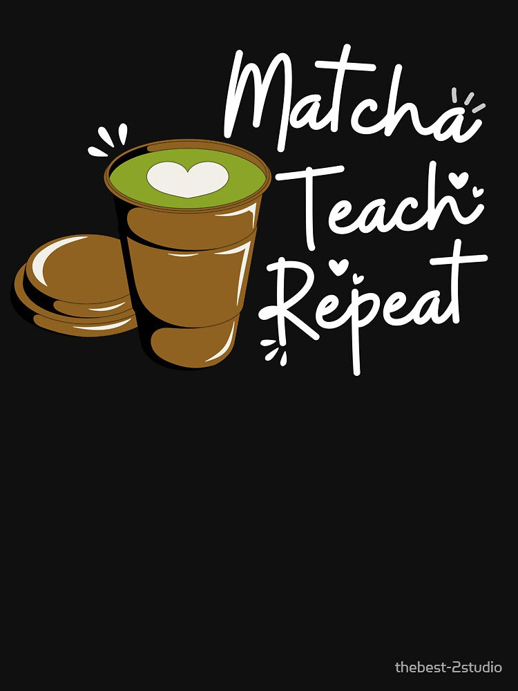 Matcha Teach Repeat by thebest-2studio