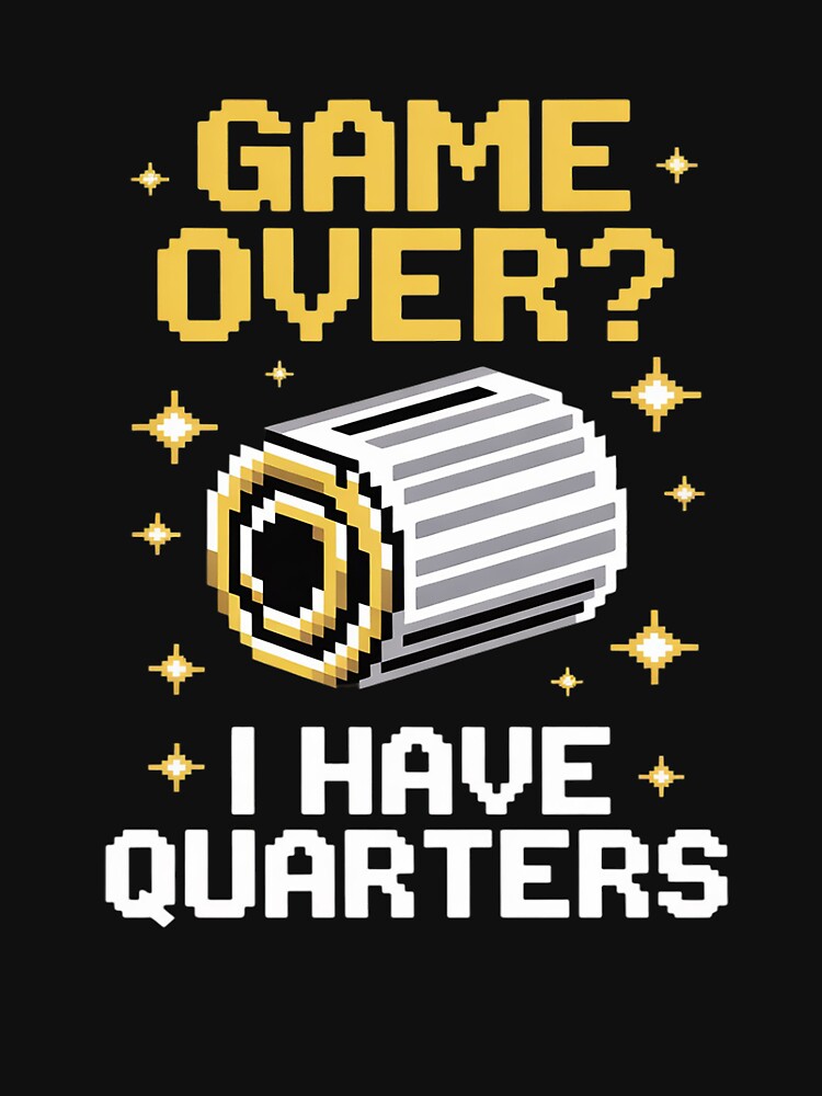 Game Over I Have Quarters Arcade LED Graphic by JulienAureo