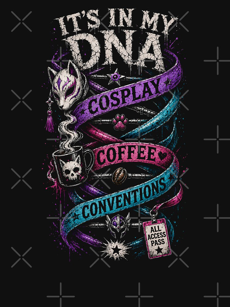 Cosplay Coffee Conventions – It’s In My DNA Geek Life Design by DravensApparel