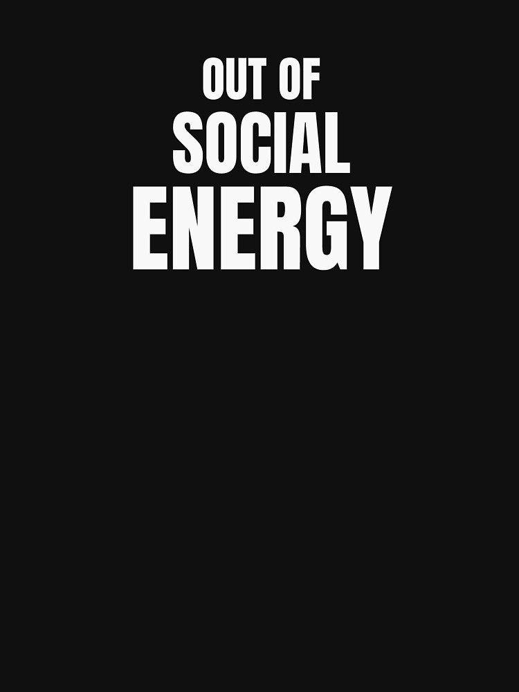 Out of Social Energy – Funny Introvert Quote by ArtPer-design