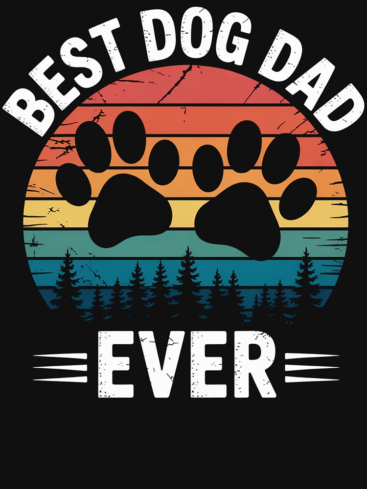 Best Dog Dad Ever Father'S Day Dog Lover by NewIdeasSArt