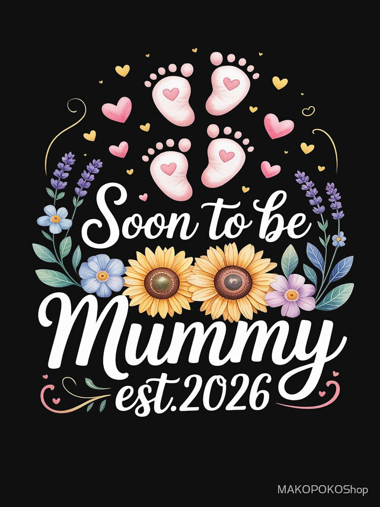 Mummy To Be First Time Mummy Soon To Be Mummy 2026 by MAKOPOKOShop