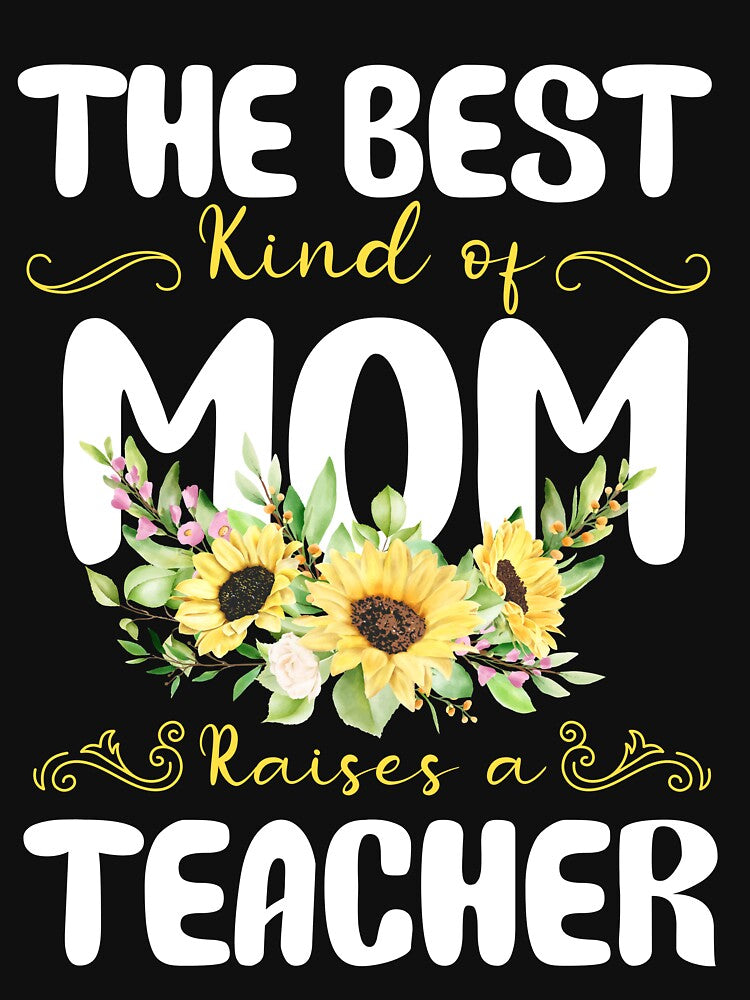 the best kind of mom raises a Teacher by EmilyFun
