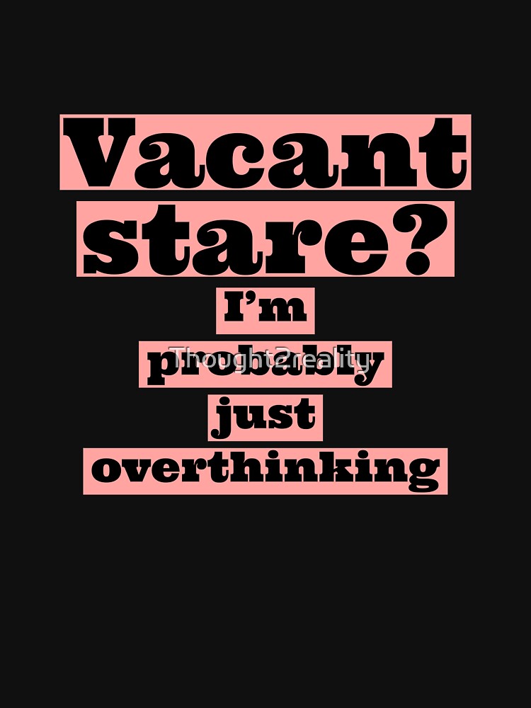 I'm probably just overthinking. (Pink) by Thought2reality