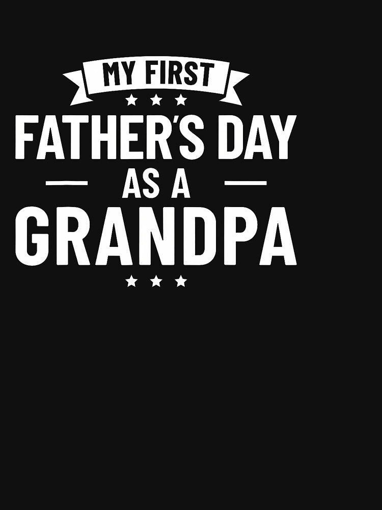 My First Father'S Day As A Grandpa Funny New Grandfather by GabrielaPeterse