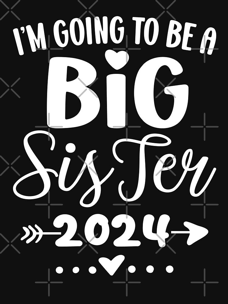 I'm going to be big sister 2024 by SvgmagicArt
