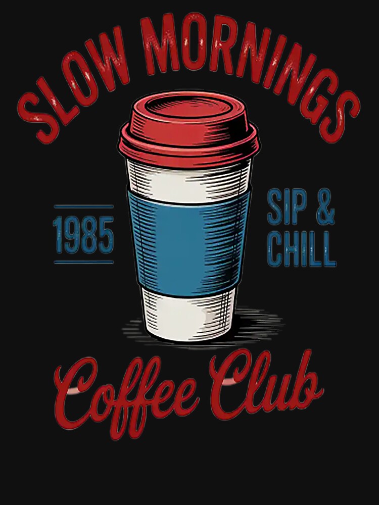 Slow Mornings Coffee Club Coffee Lover Barista by SignaturalGen