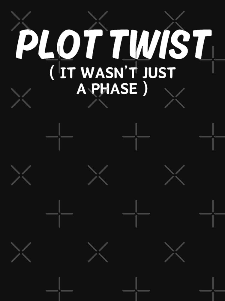 Plot Twist It Wasn't Just a Phase by Hyunnibear
