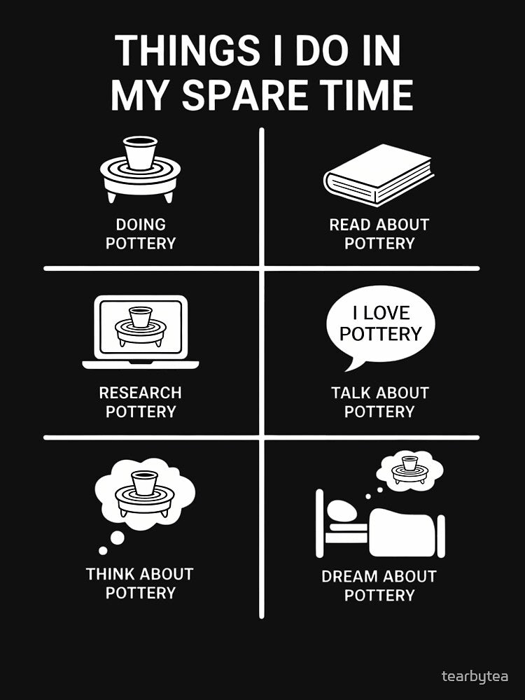 Things I do In My Spare Time Pottery Funny Clay Artist by tearbytea
