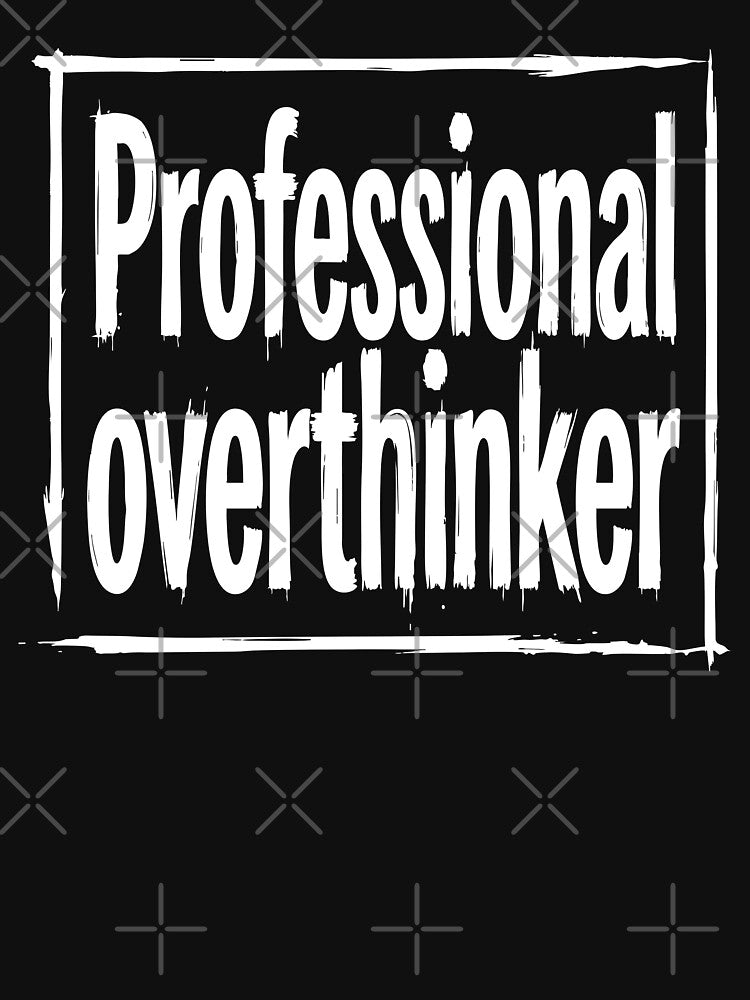 Professional Overthinker Funny Quote by XYZ LAB by Jesuperman