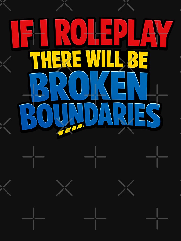 If I Roleplay There Will Be Broken Boundaries Funny RPG Shirt by TeeTimeTreasure